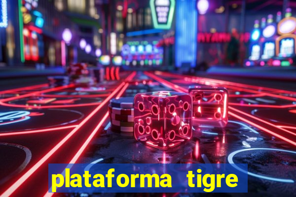 plataforma tigre pagando no cadastro